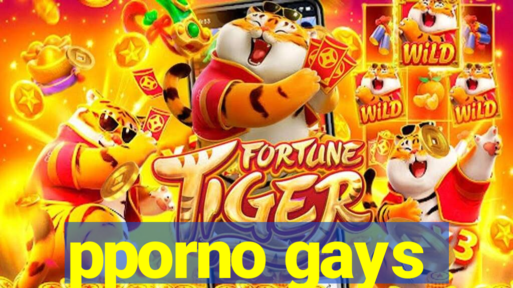 pporno gays